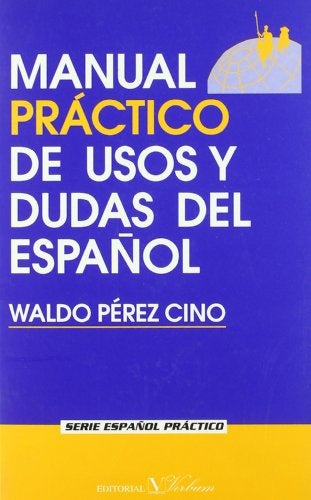 Manual práctico de usos y dudas del Español | Waldo Pérez Cino