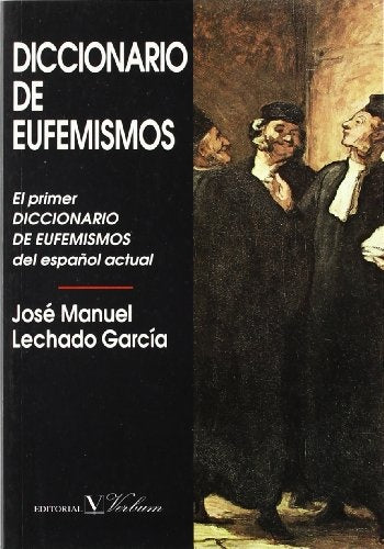 Diccionario de eufemismos | José Manuel Lechado