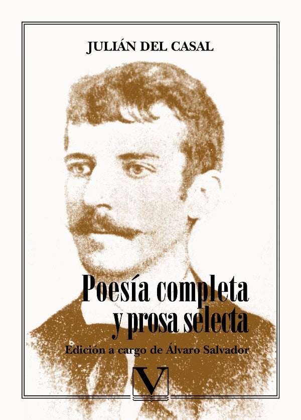 Poesía completa y prosa selecta | Julián Del Casal