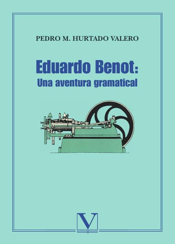 Eduardo Benot: una aventura gramatical | Pedro M. Hurtado Valero
