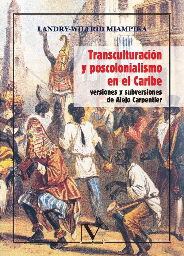 Transculturación y poscolonialismo en el Caribe | Landry-Wilfrid Miampika