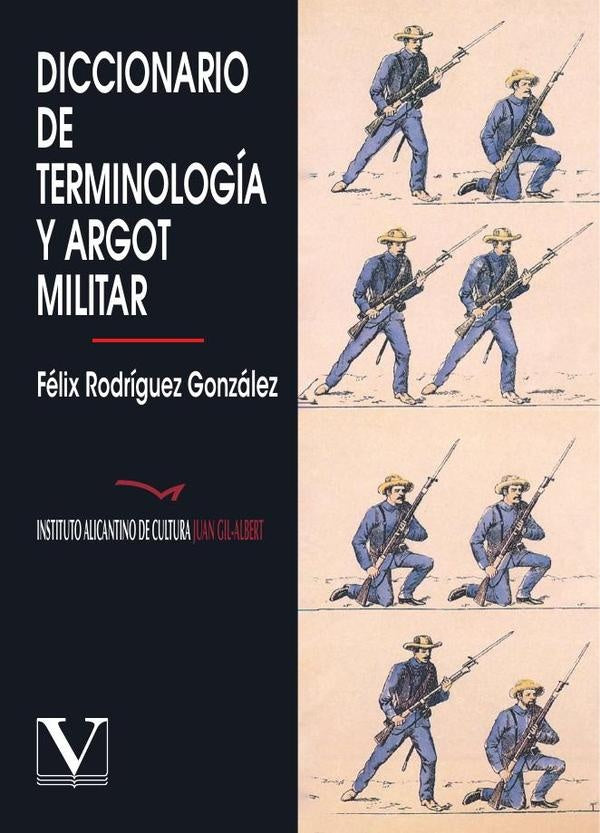 Diccionario de terminologia y argot militar | Félix Rodríguez González