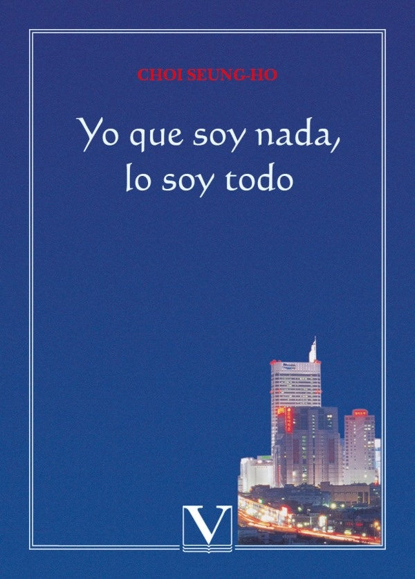 Yo que soy nada, lo soy todo | Choi Seung-Ho