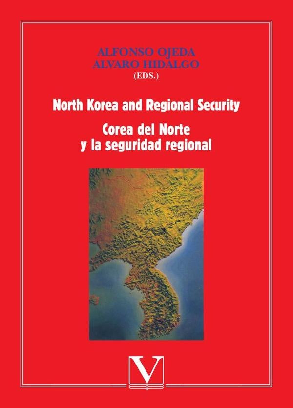 North Korea and Regional Security | Corea del Nortey la seguridad regional | Ojeda, Hidalgo