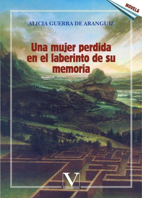 Una mujer perdida en el laberinto de su memoria | Alicia Guerra de Aranguiz