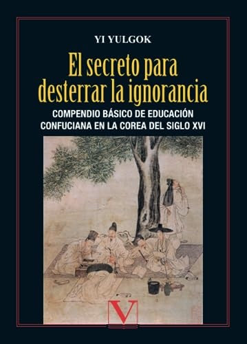 El secreto para desterrar la ignorancia | Yi Yulgok