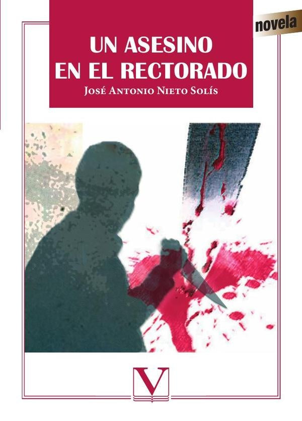 Un asesino en el rectorado | José Antonio Nieto Solís