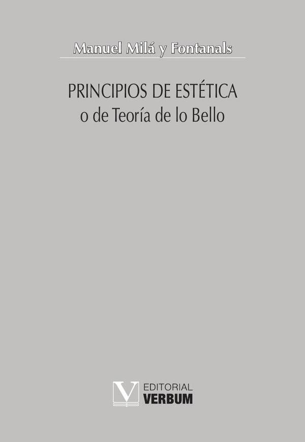 Principios de Estética o Teoría de lo bello | Manuel Milá y Fontanals