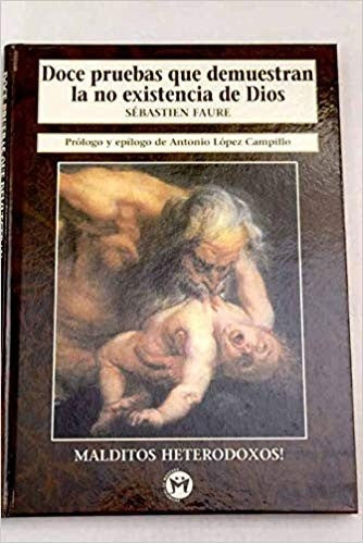 Doce Pruebas Que Demuestran La No Existencia.F | Sebastian Faure