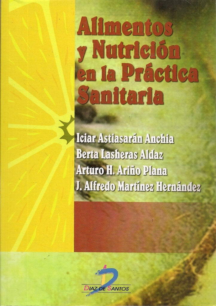 Alimentos y nutrición en la práctica sanitaria | Astiasarán Anchía, Lasheras Aldaz y otros