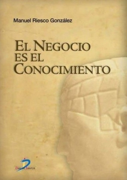 El negocio es el conocimiento | Manuel Riesco González