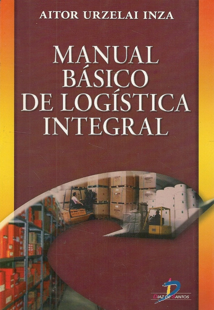 Manual básico de logística integral | Aitor Urzelia Inza