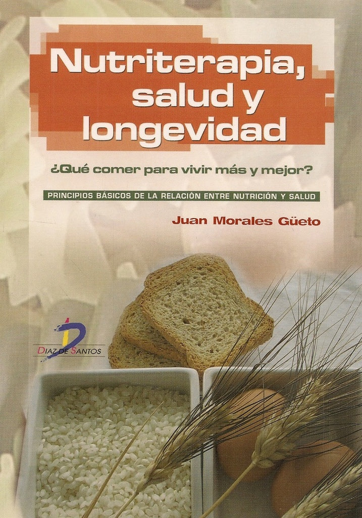 Nutriterapia, salud y longevidad | Juan Morales Güeto