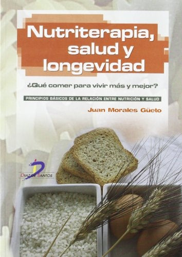 Nutriterapia, salud y longevidad | Juan Morales Güeto