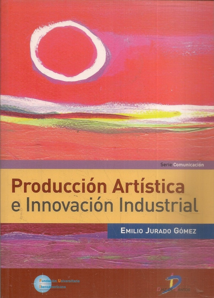 Producción artística e innovación industrial | Emilio Jurado Gómez