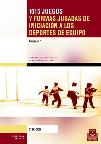 JUEGOS Y FORMAS JUGADAS DE INICIACION A LOS DEPORTES DE EQUIPO. VOL I | Gerónimo De Sierra