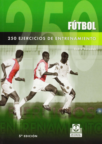 250 EJERCICIOS DE ENTRENAMIENTO (FUTBOL) | Endré Benedek