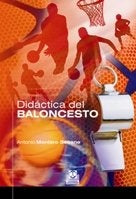 DIDÁCTICA DEL BALONCESTO  | ANTONIO MONTERO SEOANE