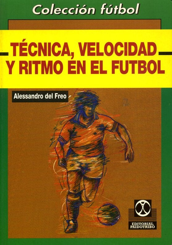 TECNICA, VELOCIDAD Y RITMO EN EL FUTBOL | ALESSANDRO DEL FREO