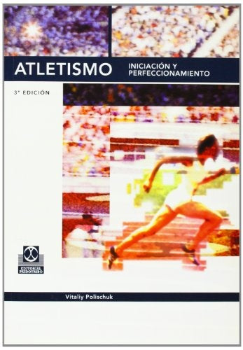 ATLETISMO.INICIACION Y PERFECCIONAMIENTO  | VITALIY  POLISCHUK