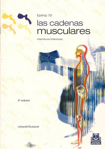 LAS CADENAS MUSCULARES. TOMO IV.. | Leopoldo Busquet