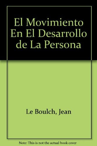 El movimiento en el desarrollo de la persona | JeanLe Boulch
