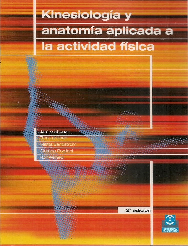 Kinesiologia y anatomia aplicada a la actividad fisica | Jarmo Ahonen