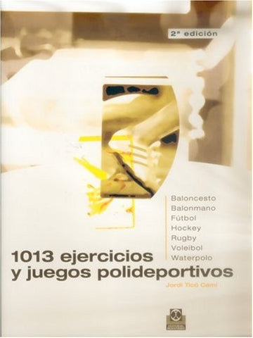 1013 ejércicios y juegos polideportivos | Jordi Ticó Camí