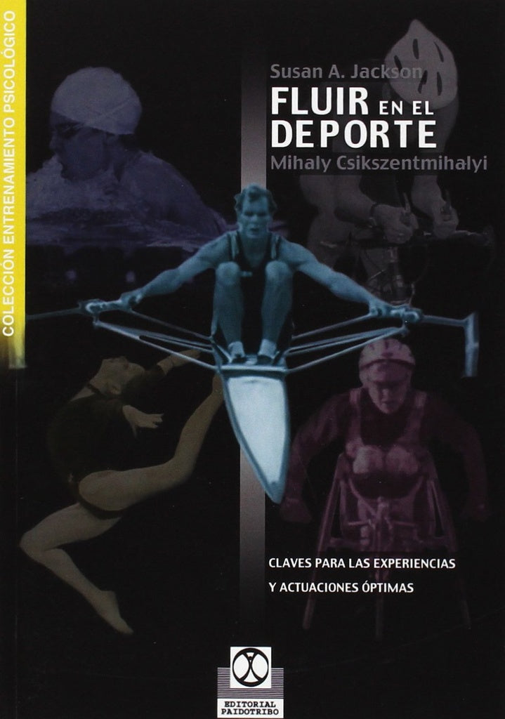 FLUIR EN EL DEPORTE | SUSAN A. JACKSON / MIHALY CSIKSZENTMIHALYI