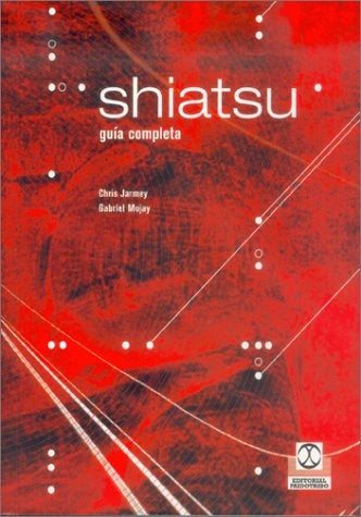Shiatsu. Guía práctica | Jarmey-Mojay-Padró Umbert