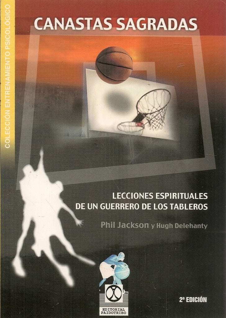 CANASTAS SAGRADAS. LECCIONES ESPIRITUALES DE UN GUERRERO DE LOS TABLEROS | PHIL / HUGH DELEHANTY JACKSON