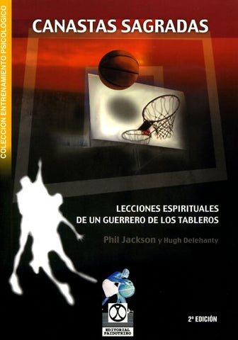 CANASTAS SAGRADAS. LECCIONES ESPIRITUALES DE UN GUERRERO DE LOS TABLEROS | PHIL / HUGH DELEHANTY JACKSON