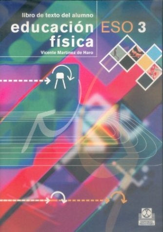 EDUCACION FISICA ESO 3. LIBRO DE TEXTO DEL ALUMNO.. | Vicente Martínez de Haro