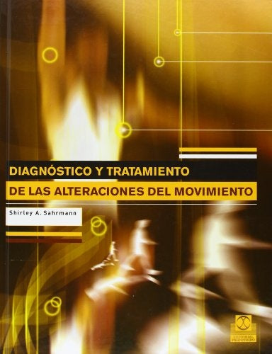DIAGNOSTICO Y TRATAMIENTO DE LAS ALTERACIONES DEL MOVIMIENTO | SHIRLEY A. SAHRMANN