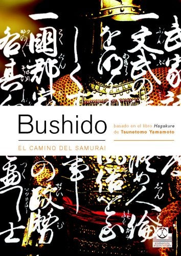 BUSHIDO- EL CAMINO DEL SAMURAI-  | amamoto