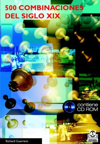 QUINIENTAS COMBINACIONES DEL SIGLO XIX (Libro+CD ROM) | Richard Guerrero