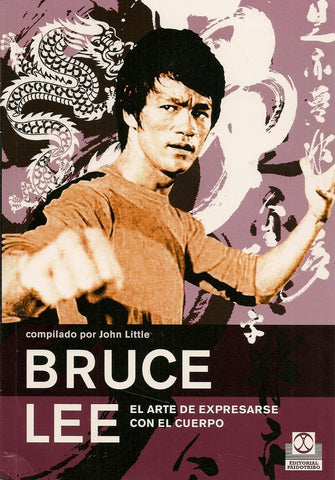 BRUCE LEE. El arte de expresarse con el cuerpo* | Bruce Lee