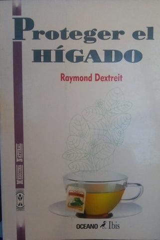 Proteger el hígado  | RAYMOND DEXTREIT