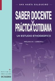 Saber docente y práctica cotidiana: un estudio etnográfico | Ana María Salgueiro Caldeira