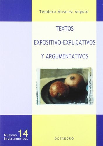 Textos expositivo-explicativos y argumentativos | Teodoro Álvarez Angulo