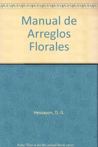 Manual de arreglos florales | Hessayon-Rodríguez Fischer