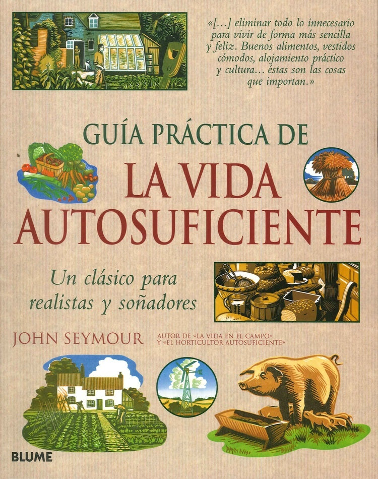 GUIA PRACTICA DE LA VIDA AUTOSUFICIENTE | John Seymour