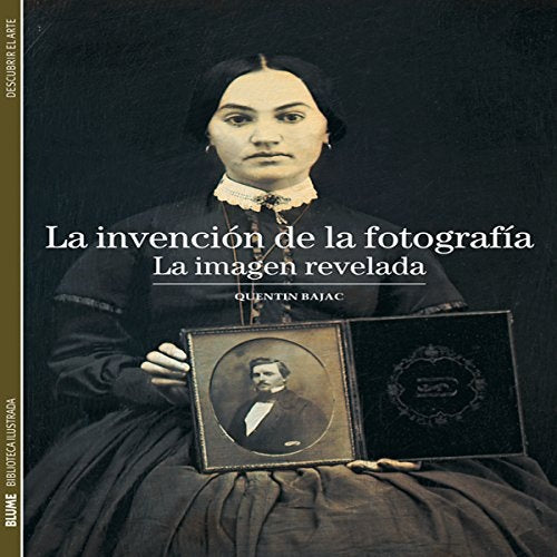 La invención de la fotografía | Quentin Bajac