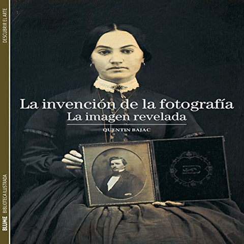 La invención de la fotografía | Quentin Bajac
