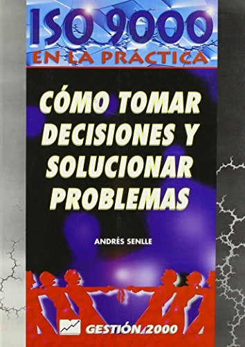 Cómo tomar decisiones y solucionar problemas | Andrés Senlle Szodo