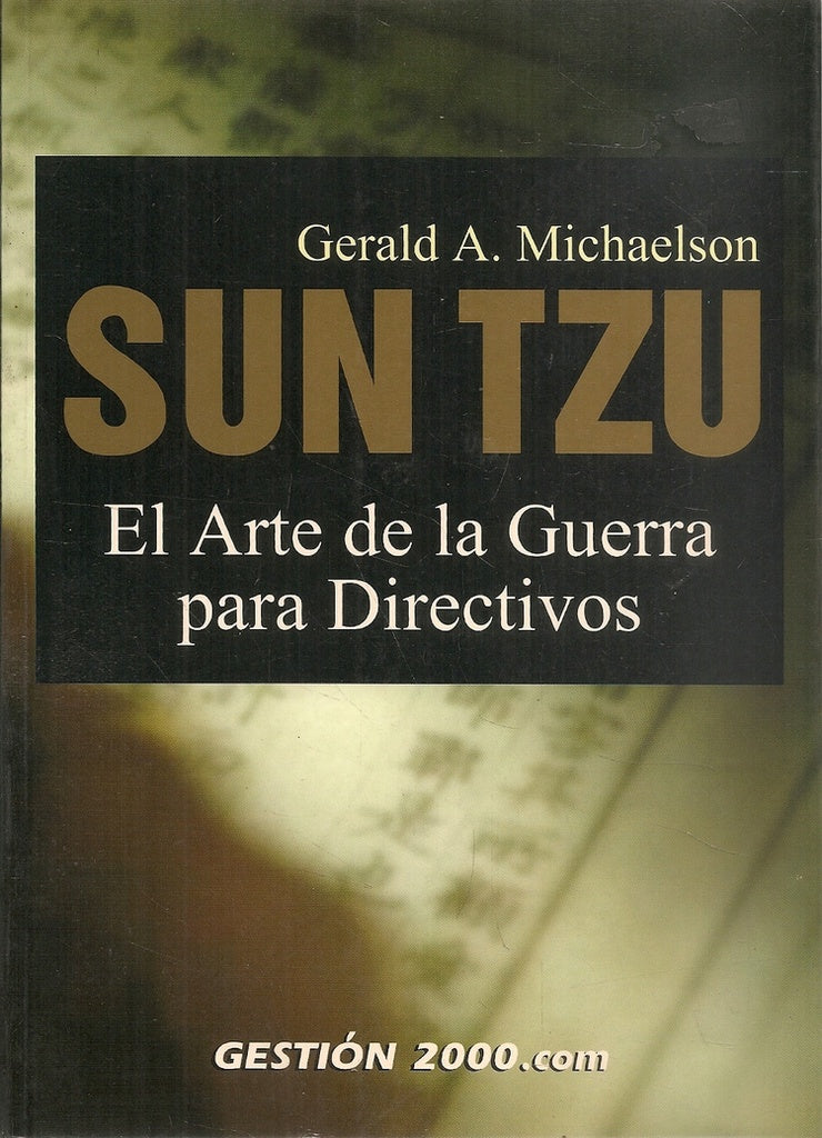 SUN TZU EL ARTE DE LA GUERRA PARA DIRECTIVOS.. | GERALD A. MICHAELSON