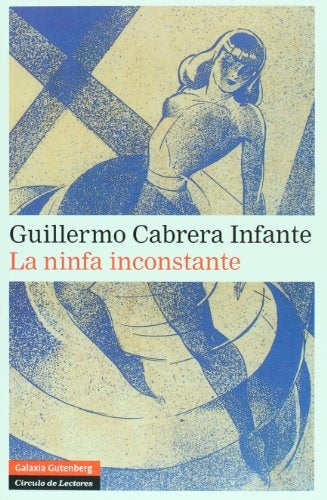 LA NINFA INCONSTANTE  | Guillermo Cabrera-Infante