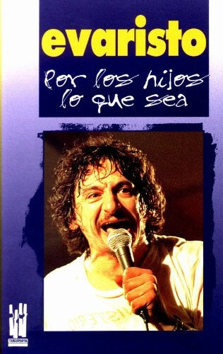 POR LOS HIJOS LO QUE SEA | Evaristo  Páramos Pérez