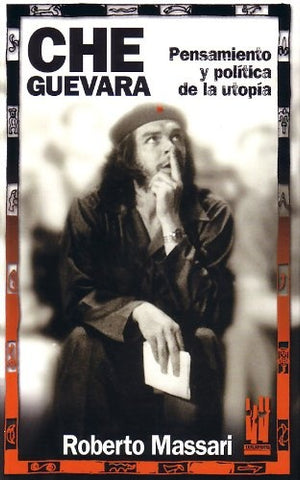 CHE Guevara. Pensamiento y política | Roberto Massari