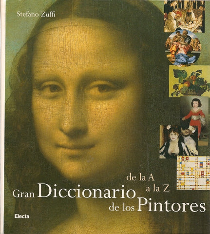 GRAN DICCIONARIO DE LA A A LA Z DE LOS PINTORES  | Stefano Zuffi